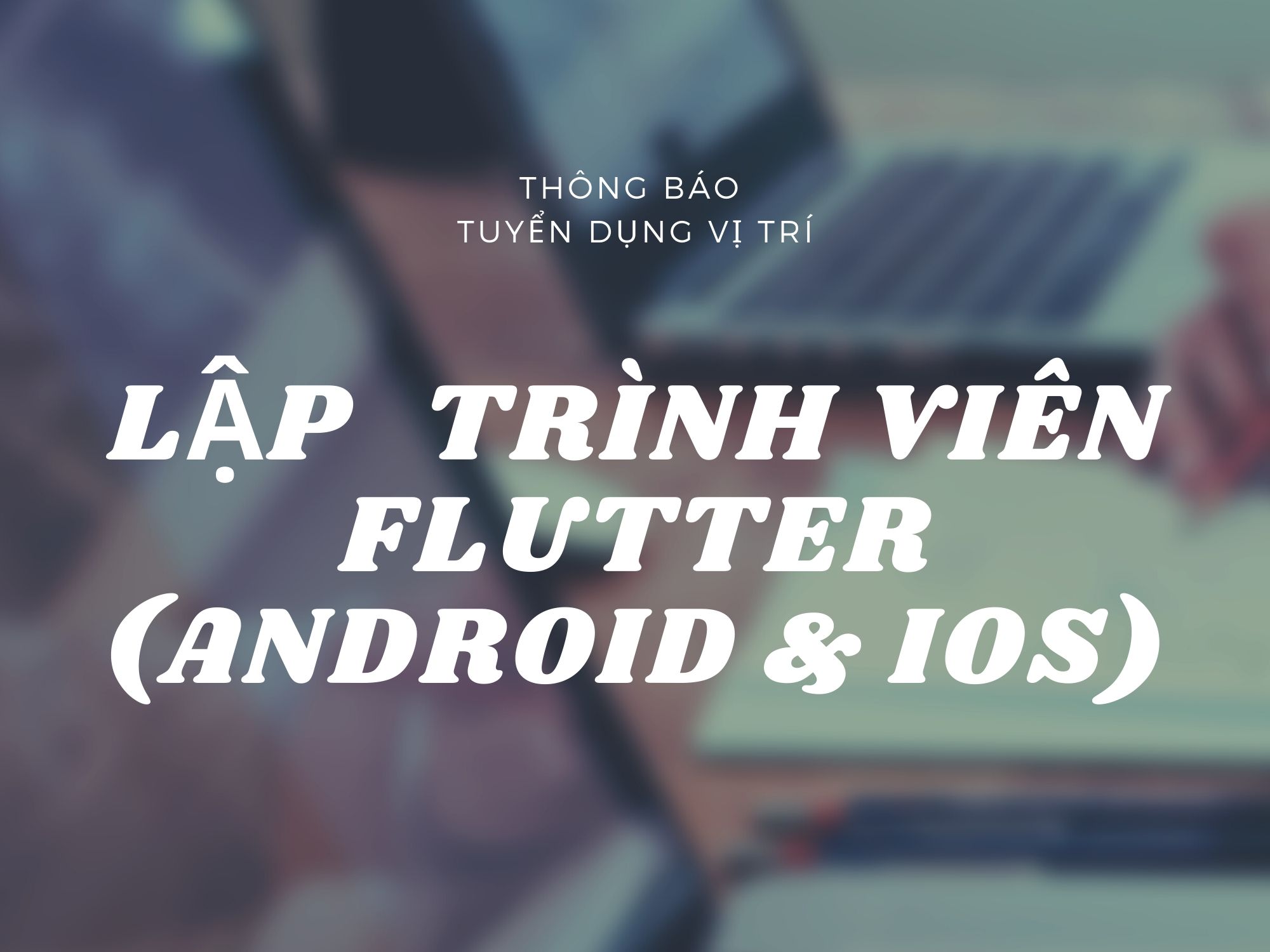Tuyển Dụng Lập Trình Viên Dart/Flutter Tuyển Dụng Lập Trình Viên Dart/Flutter